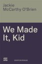 We Made It, Kid