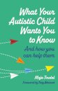What Your Autistic Child Wants You to Know