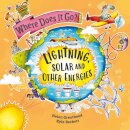 Where Does It Go?: Lightning, Solar and Other Energies