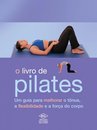 O Livro De Pilates: Guia Para Melhorar Tônus, A Flexibilida