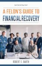 A Felon's Guide to Financial Recovery