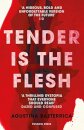 Tender is the Flesh