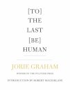 [To] The Last [Be] Human
