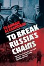 To Break Russia's Chains