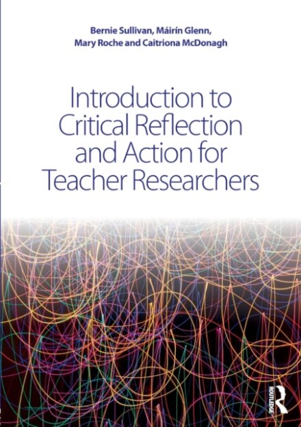 Introduction to Critical Reflection and Action for Teacher Researchers