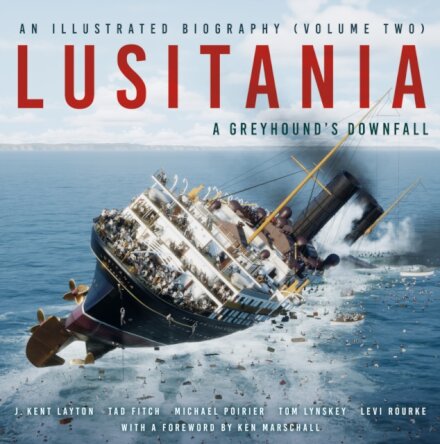 Lusitania: An Illustrated Biography (Volume Two)