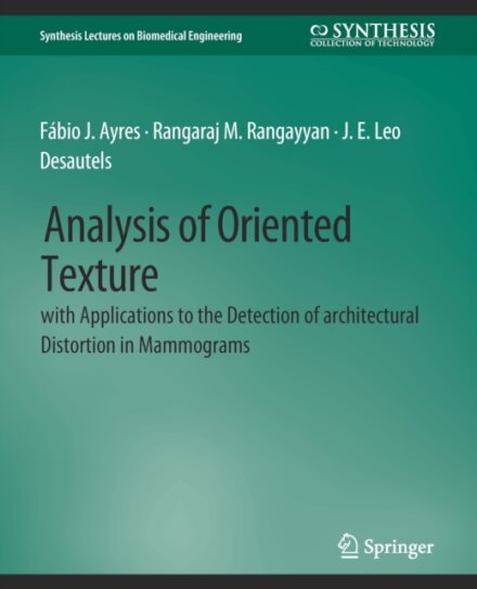 Analysis of Oriented Texture with application to the Detection of Architectural Distortion in Mammograms