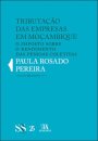 Tributação das Empresas em Moçambique - O Imposto sobre o Rendimento das Pessoas Coletivas