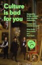 Culture is Bad for You