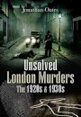 Unsolved London Murders: The 1920s & 1930s