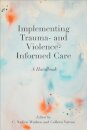 Implementing Trauma- and Violence-Informed Care