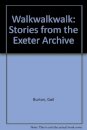 Walkwalkwalk: Stories from the Exeter Archive
