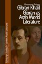 Gibran Khalil Gibran as Arab World Literature