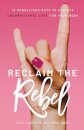 Reclaim the Rebel