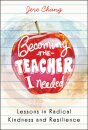 Becoming the Teacher I Needed: Lessons in Radical Kindness and Resilience