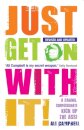 Just Get on with It!