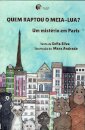 Quem Raptou o Meia-lua? Um mistério em Paris