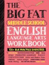 The Big Fat Middle School English Language Arts Workbook
