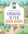 Your Body and You: Looking After Your Body
