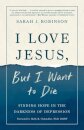 I Love Jesus, But I Want to Die