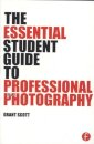 The Essential Student Guide to Professional Photography