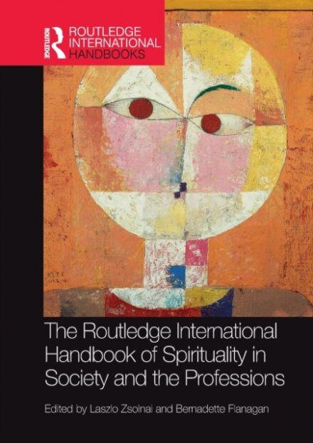 The Routledge International Handbook of Spirituality in Society and the Professions