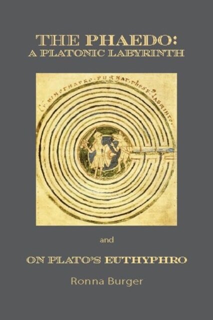 The Phaedo – A Platonic Labyrinth and On Plato's Euthyphro: New Edition