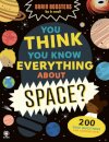 You Think You Know Everything About Space?