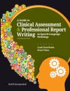 A Guide to Clinical Assessment and Professional Report Writing in Speech-Language Pathology