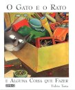 O Gato E O Rato E Alguma Coisa