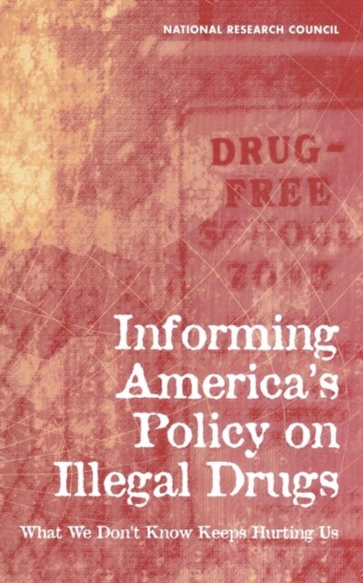 Informing America's Policy on Illegal Drugs