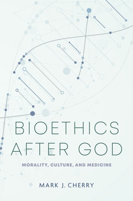 Bioethics After God
