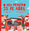 O Meu Primeiro 25 de Abril