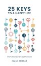 25 Keys to A Happy Life