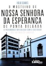 O Mosteiro de Nossa Senhora da Esperança