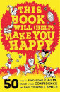 This Book Will (HELP) Make You Happy