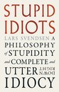 Stupid Idiots