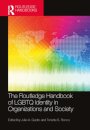 The Routledge Handbook of LGBTQ Identity in Organizations and Society