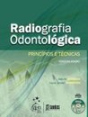Radiografia Odontológica Princípios E Técnicas