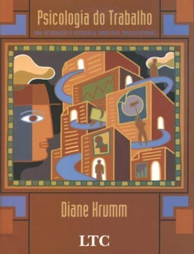Psicologia do Trabalho Uma Introdução à Psicologia Industrial/Organizacional