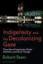 Indigeneity and the Decolonizing Gaze