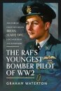 The RAF’s Youngest Bomber Pilot of WW2