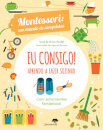 Eu Consigo! Aprendo A Fazer Sozinho -Montessori: Um Mundo De Conquistas