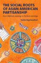 The Social Roots of Asian American Partisanship