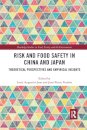 Risk and Food Safety in China and Japan