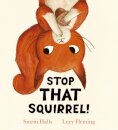 Stop That Squirrel! (HB)