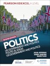 Pearson Edexcel A Level Politics 2nd edition: UK Government and Politics, Political Ideas and US Government and Politics