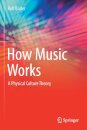 How Music Works