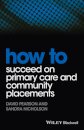 How to Succeed on Primary Care and Community Placements