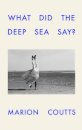 What Did the Deep Sea Say?